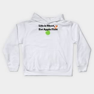 Life is Short, Eat apple first Kids Hoodie